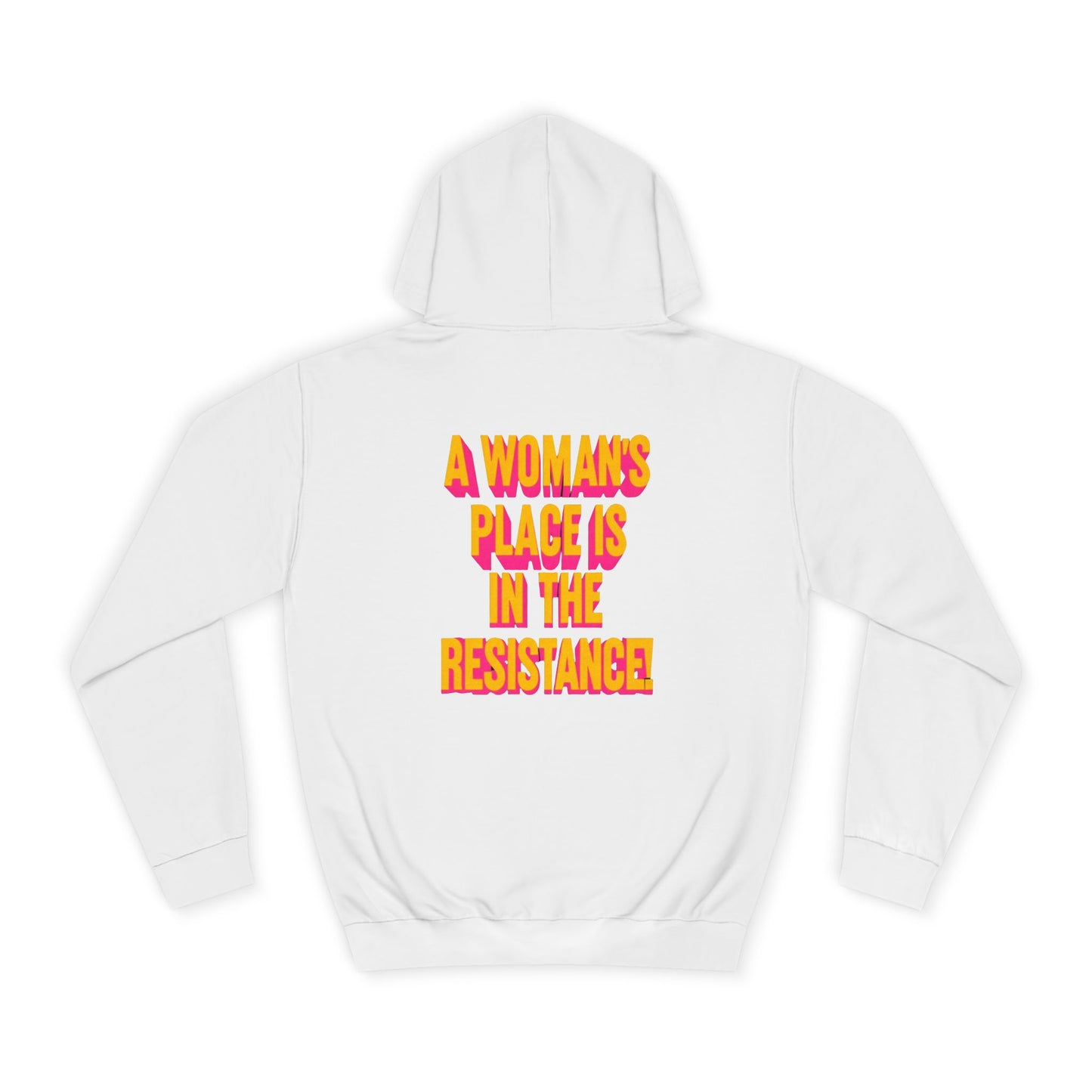 College Hoodie - A Woman's Place Feminist Design