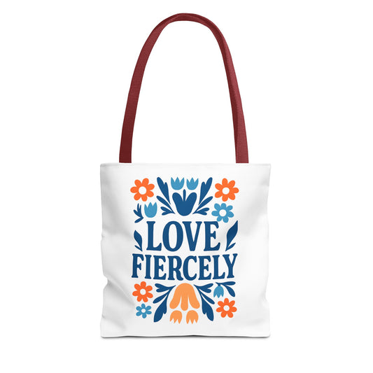 Love Fiercely Tote Bag