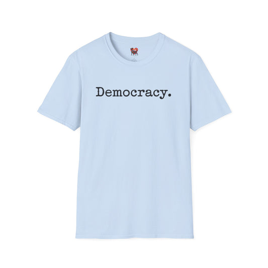 Democracy Unisex T-Shirt