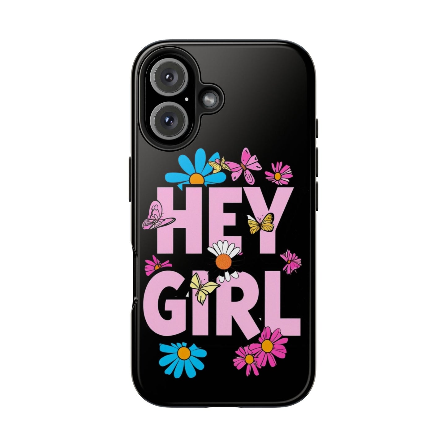 Hey Girl Floral Tough Phone Case - Stylish Protection for Trendy Users