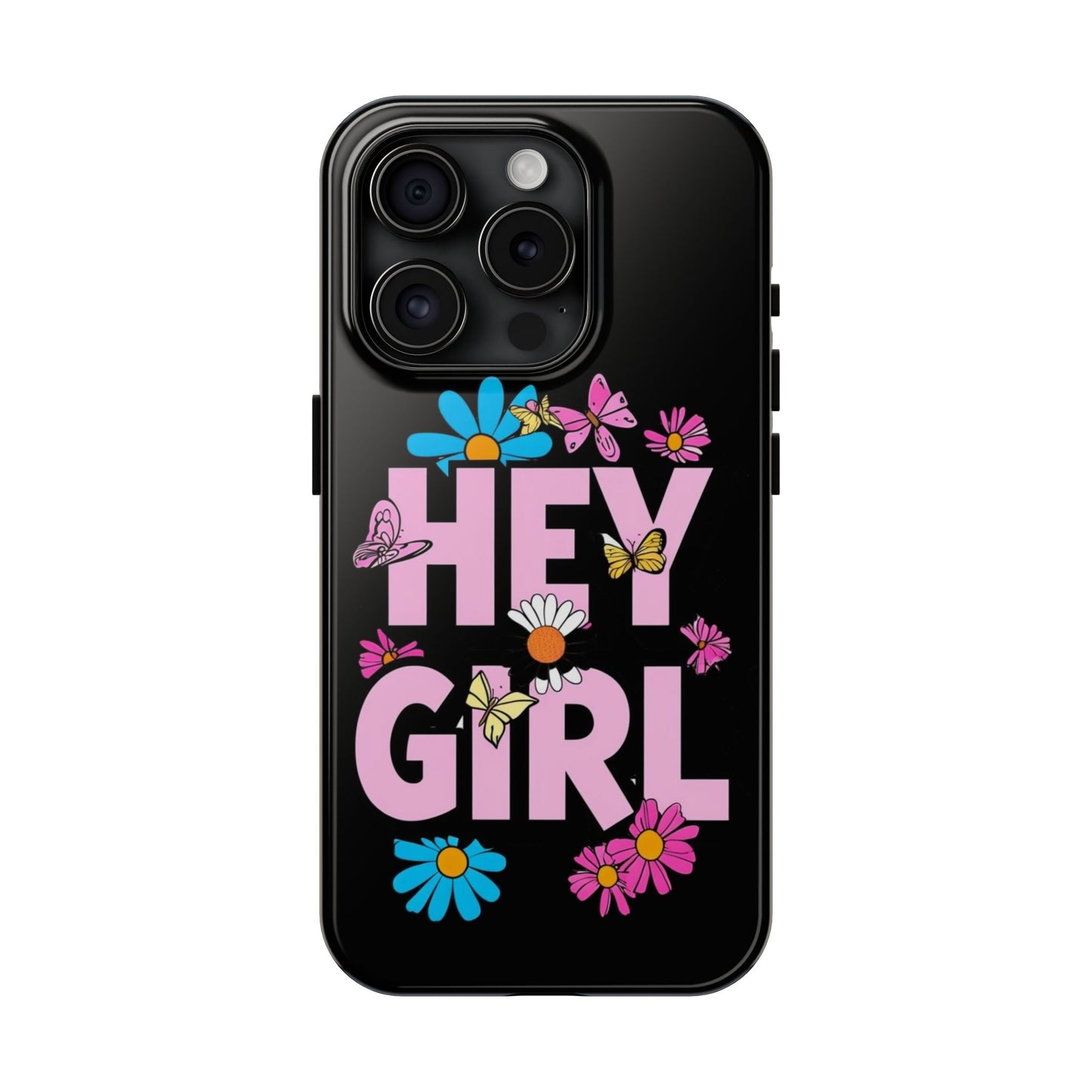 Hey Girl Floral Tough Phone Case - Stylish Protection for Trendy Users