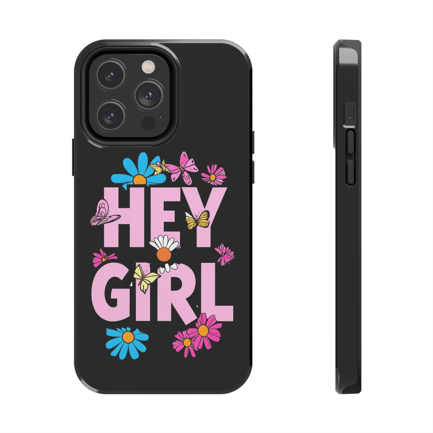 Hey Girl Floral Tough Phone Case - Stylish Protection for Trendy Users