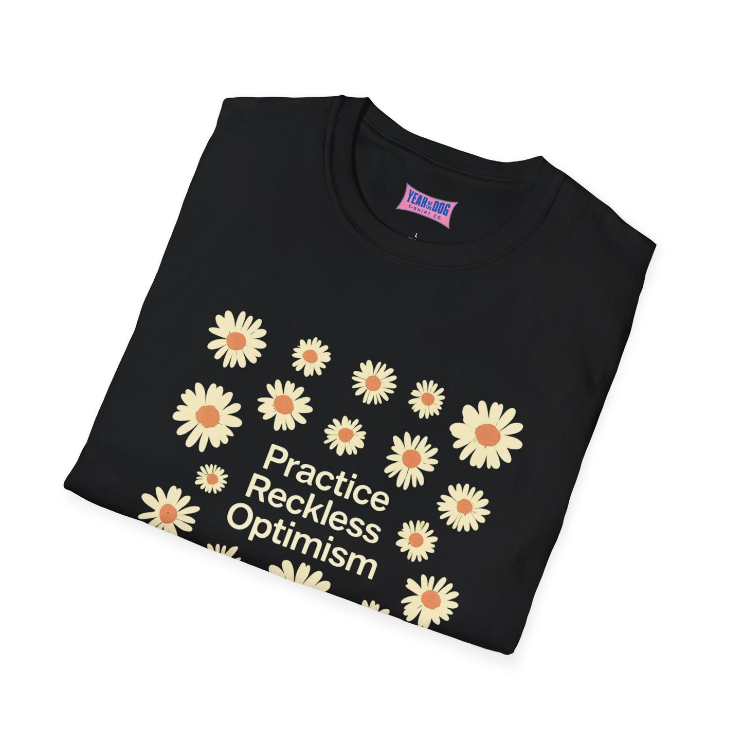 Optimistic Floral Unisex Softstyle T-Shirt - "Practice Reckless Optimism"