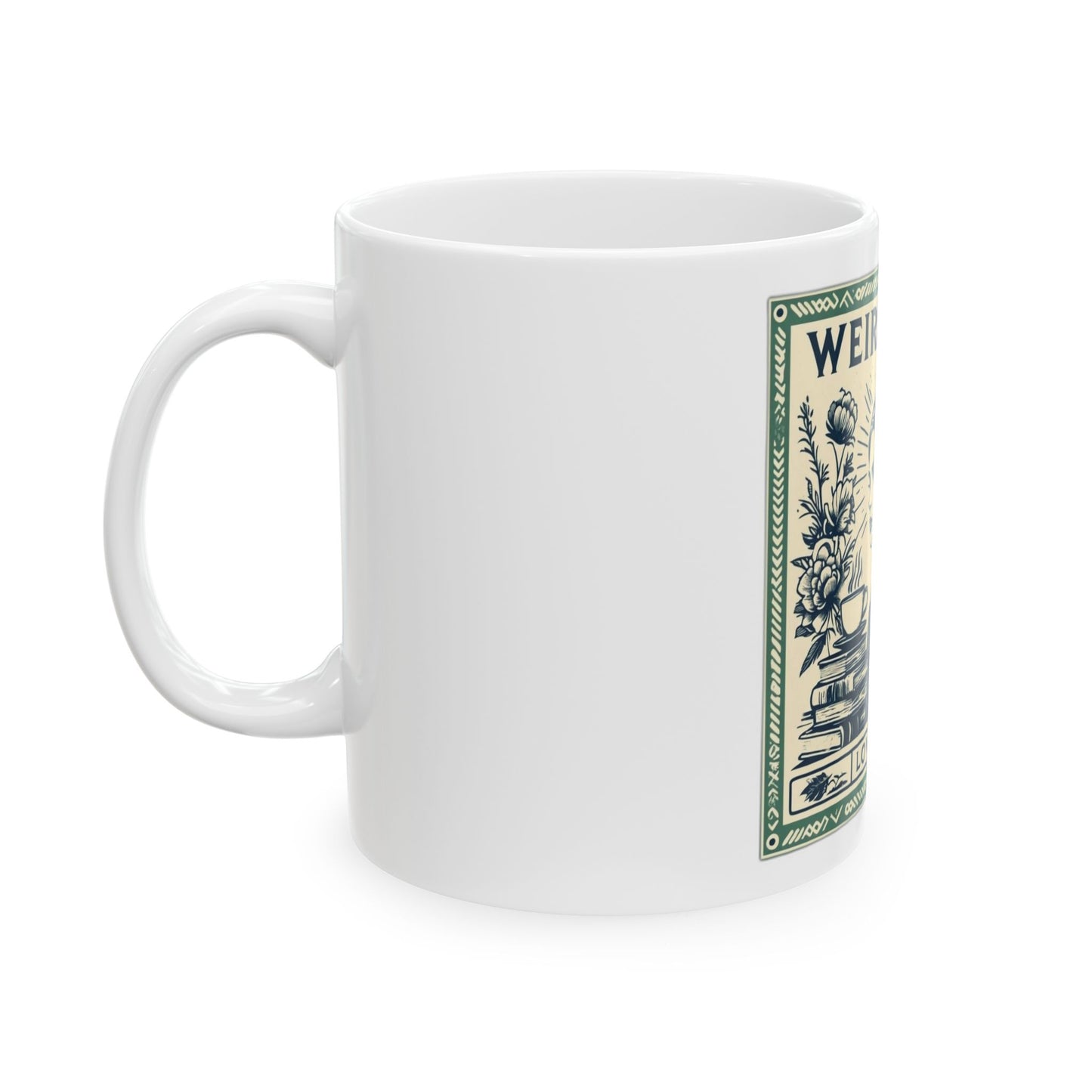 Weird Girls Love Books Ceramic Mug - 11oz & 15oz