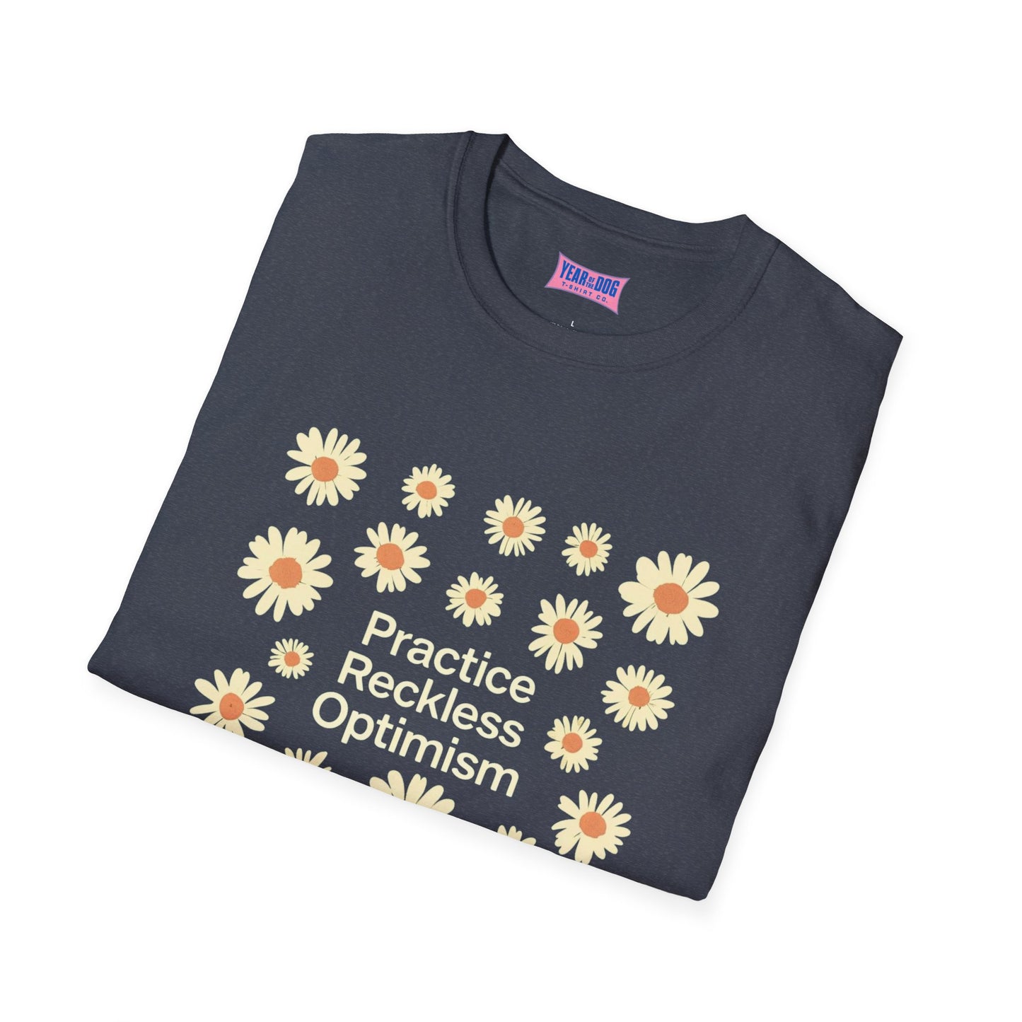 Optimistic Floral Unisex Softstyle T-Shirt - "Practice Reckless Optimism"