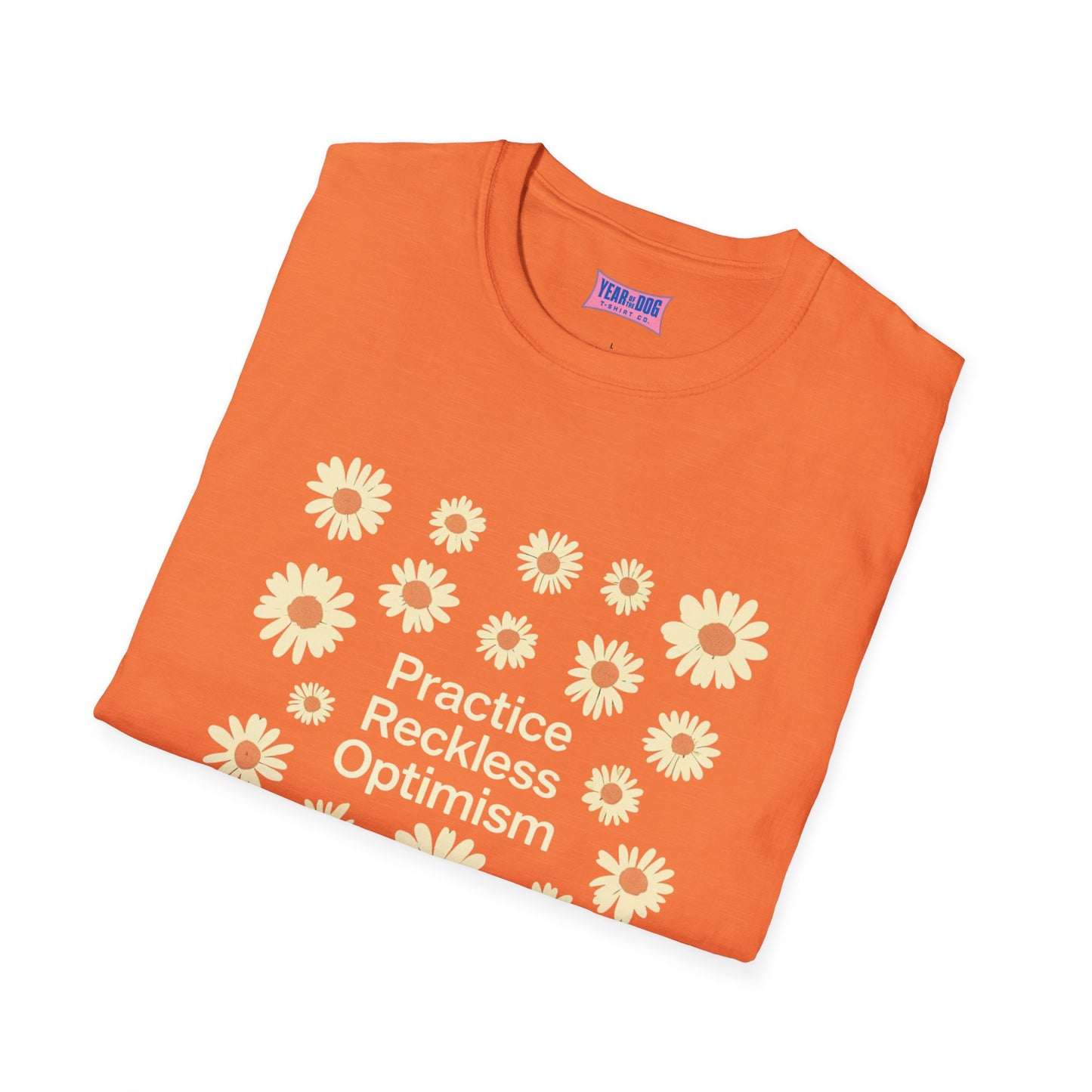 Optimistic Floral Unisex Softstyle T-Shirt - "Practice Reckless Optimism"
