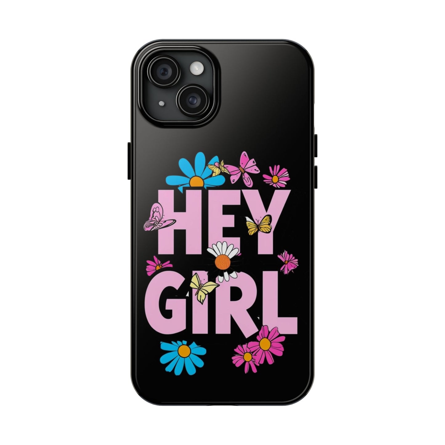 Hey Girl Floral Tough Phone Case - Stylish Protection for Trendy Users