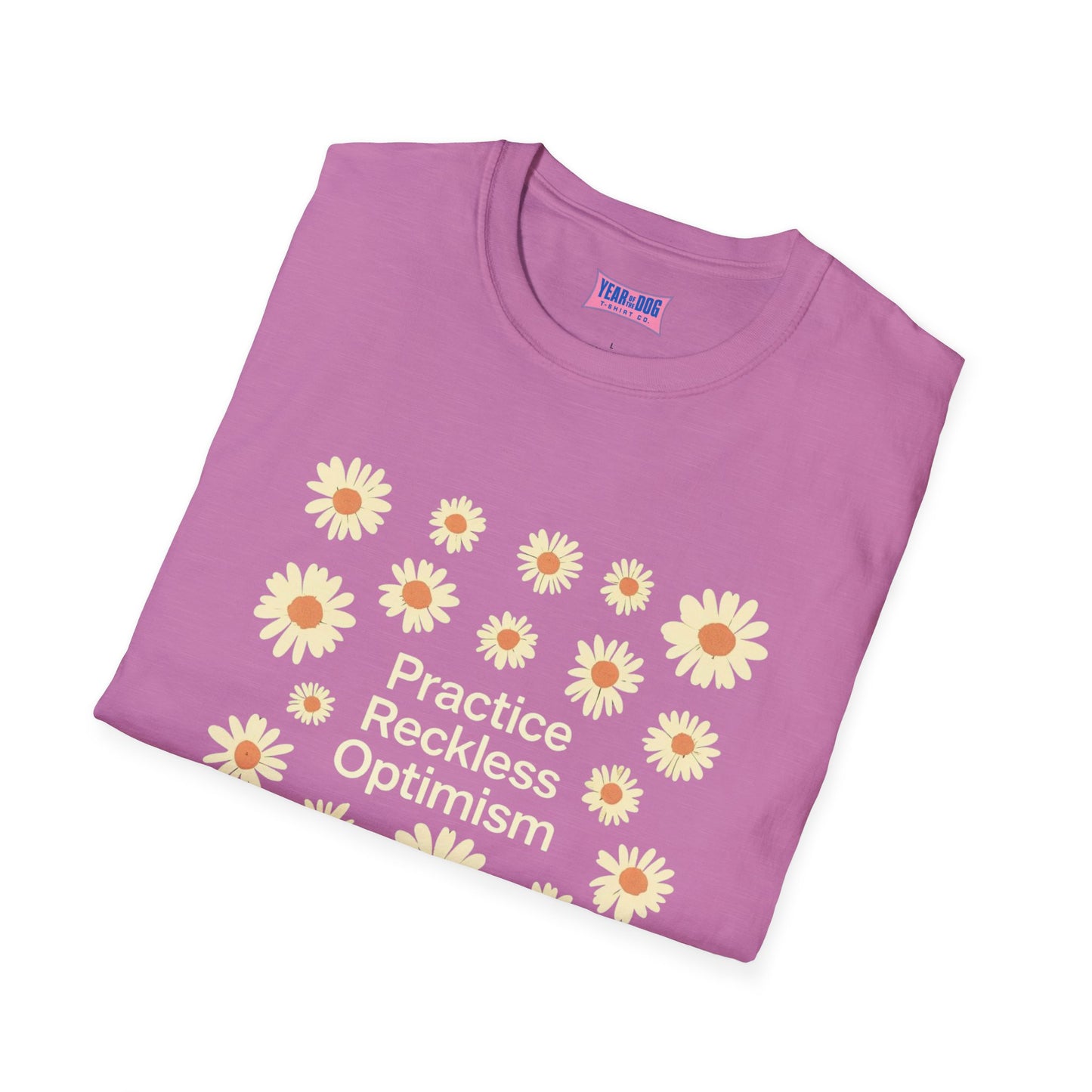 Optimistic Floral Unisex Softstyle T-Shirt - "Practice Reckless Optimism"