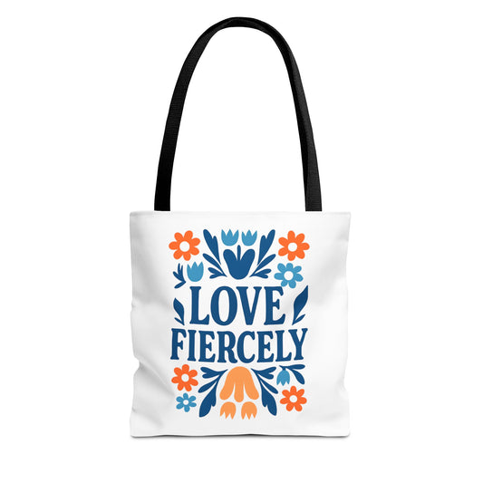 Love Fiercely Tote Bag