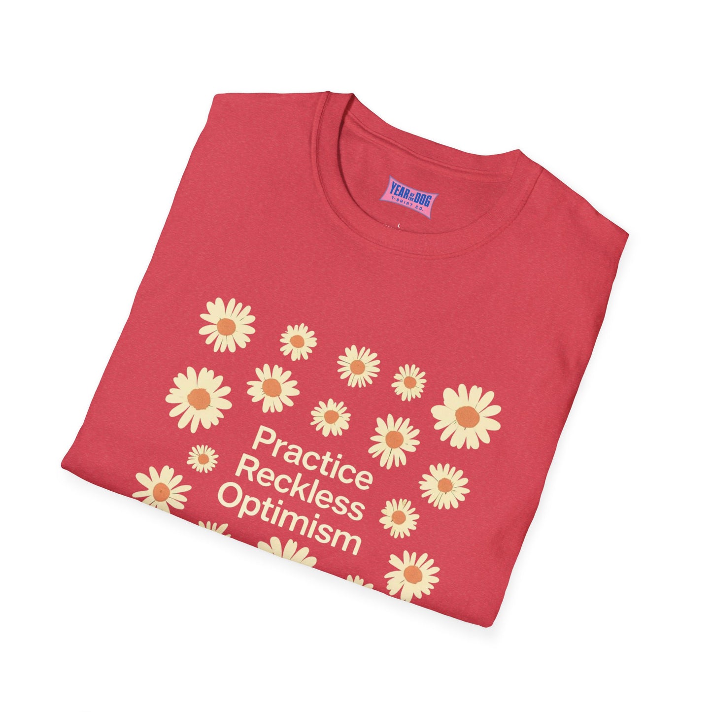 Optimistic Floral Unisex Softstyle T-Shirt - "Practice Reckless Optimism"