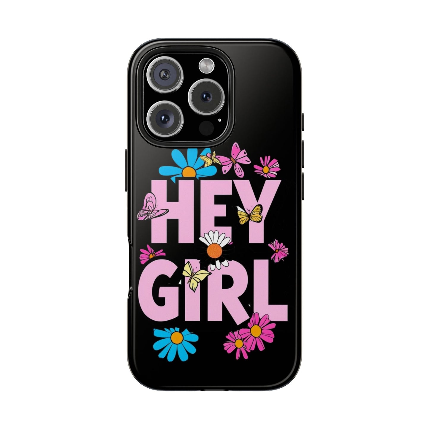 Hey Girl Floral Tough Phone Case - Stylish Protection for Trendy Users
