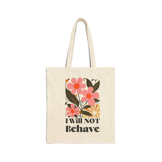 Floral Cotton Canvas Tote Bag - 'I Will Not Behave' Design